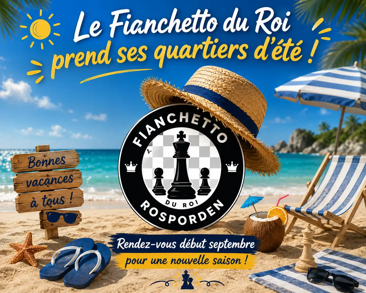 🌞 Le Fianchetto du Roi prend ses quartiers d'été !